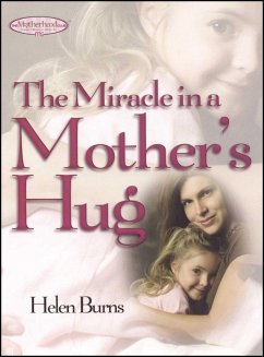 Miracle in a Mother's Hug - Burns, Helen