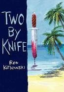 Two by Knife - Kutkowski, Ron