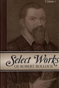 Select Works of Robert Rollock, 2 Vols. - Rollock, Robert