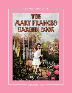 The Mary Frances Garden Book 100th Anniversary Edition - Fryer, Jane Eayre