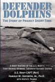 DEFENDER DOLPHINS   The Story of "Project Short Time"