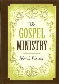 The Gospel Ministry - Foxcroft, Thomas