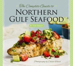 The Complete Guide to Northern Gulf Seafood - Bailey, Tom