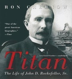 Titan: The Life of John D. Rockefeller, Sr. - Chernow, Ron