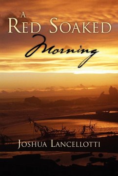 A Red Soaked Morning - Lancellotti, Joshua