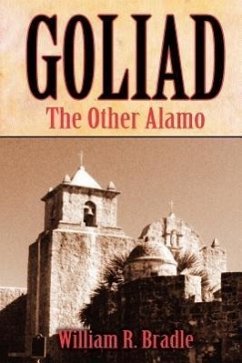 Goliad: The Other Alamo - Bradle, William R.