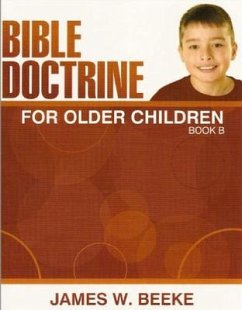 Bible Doctrine for Older Children: Book B - Beeke, James W.