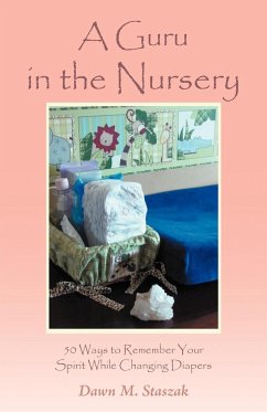 A Guru in the Nursery - Staszak, Dawn M.