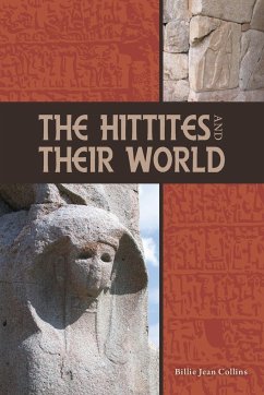 The Hittites and Their World - Collins, Billie Jean