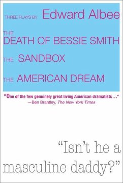 Three Plays by Edward Albee: The Death of Bessie Smith, the Sandbox, the American Dream - Albee, Edward