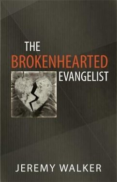 The Brokenhearted Evangelist - Walker, Jeremy