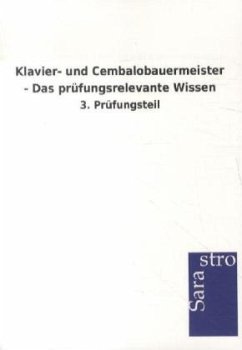 Klavier- und Cembalobauermeister - Das prüfungsrelevante Wissen - Sarastro Verlag