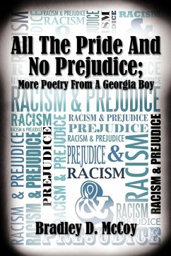 All The Pride And No Prejudice; More Poetry From A Georgia Boy - McCoy, Bradley D.