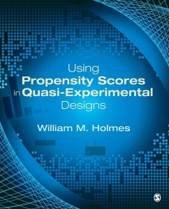 Using Propensity Scores in Quasi-Experimental Designs - Holmes, William M.