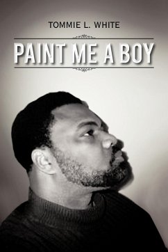 Paint Me a Boy - White, Tommie L.