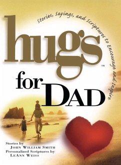 Hugs for Dad: Stories, Sayings, and Scriptures to Encourage and - Smith, John