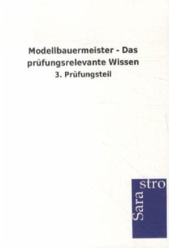 Modellbauermeister - Das prüfungsrelevante Wissen