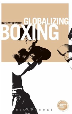 Globalizing Boxing - Woodward, Kath