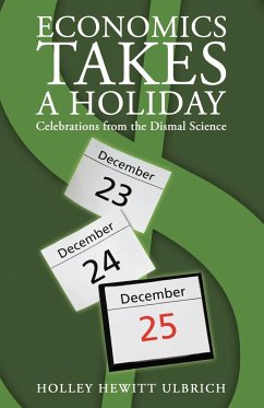 Economics Takes a Holiday - Ulbrich, Holley Hewitt