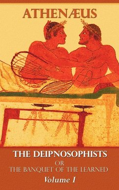 The Deipnosophists, or Banquet of the Learned - Athenaeus