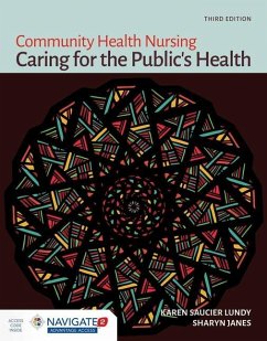 Community Health Nursing: Caring for the Public's Health - Lundy, Karen Saucier; Janes, Sharyn