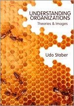 Understanding Organizations: Theories and Images - Staber, Udo