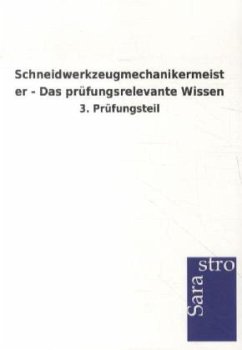 Schneidwerkzeugmechanikermeister - Das prüfungsrelevante Wissen - Sarastro Verlag