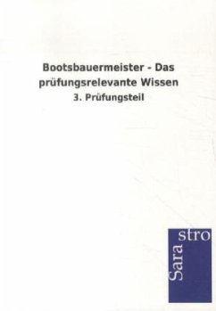 Bootsbauermeister - Das prüfungsrelevante Wissen - Sarastro Verlag