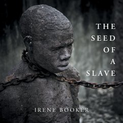 The Seed of a Slave - Booker, Irene