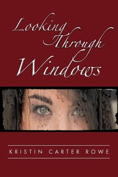 Looking Through Windows - Rowe, Kristin Carter