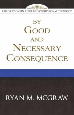 By Good and Necessary Consequence - Mcgraw, Ryan M.