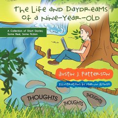 The Life and Day Dreams of a Nine Year Old - Patterson, Austin J.