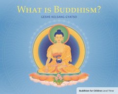What Is Buddhism? - Gyatso, Geshe Kelsang