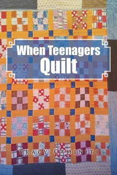 When Teenagers Quilt - Caminiti, Tracy
