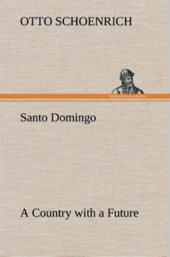 Santo Domingo A Country with a Future - Schoenrich, Otto