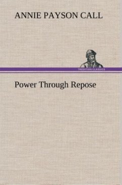 Power Through Repose - Call, Annie Payson