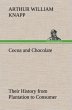 Cocoa and Chocolate Their History from... - Bild 1