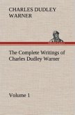 The Complete Writings of Charles Dudley Warner ¿ Volume 1