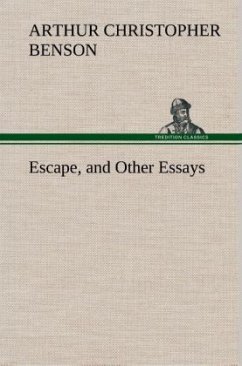 Escape, and Other Essays - Benson, Arthur Christopher