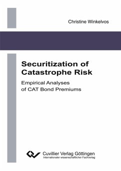 Securitization of Catastrophe Risk - Winkelvos, Christine