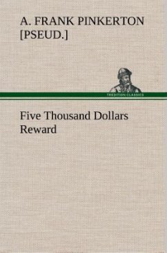 Five Thousand Dollars Reward - Pinkerton, A. Frank