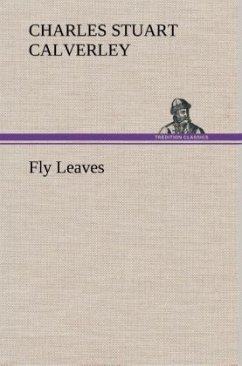 Fly Leaves - Calverley, Charles Stuart