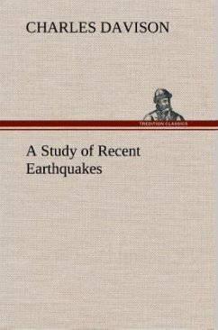 A Study of Recent Earthquakes - Davison, Charles