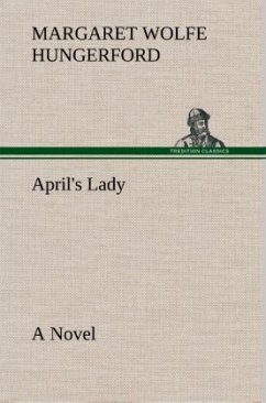 April's Lady A Novel - Hungerford, Margaret Wolfe