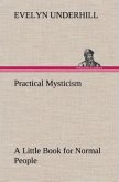 Practical Mysticism A Little Book for Normal People