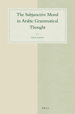The Subjunctive Mood in Arabic Grammatical Thought - Sadan, Arik