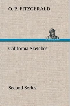 California Sketches, Second Series - Fitzgerald, O. P.