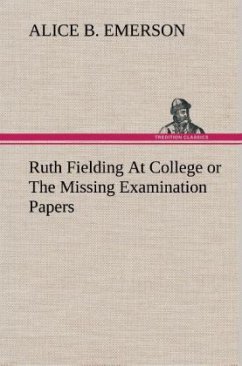 Ruth Fielding At College or The Missing Examination Papers - Emerson, Alice B.