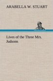 Lives of the Three Mrs. Judsons