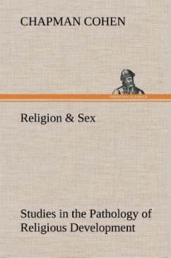 Religion & Sex Studies in the Pathology of Religious Development - Cohen, Chapman